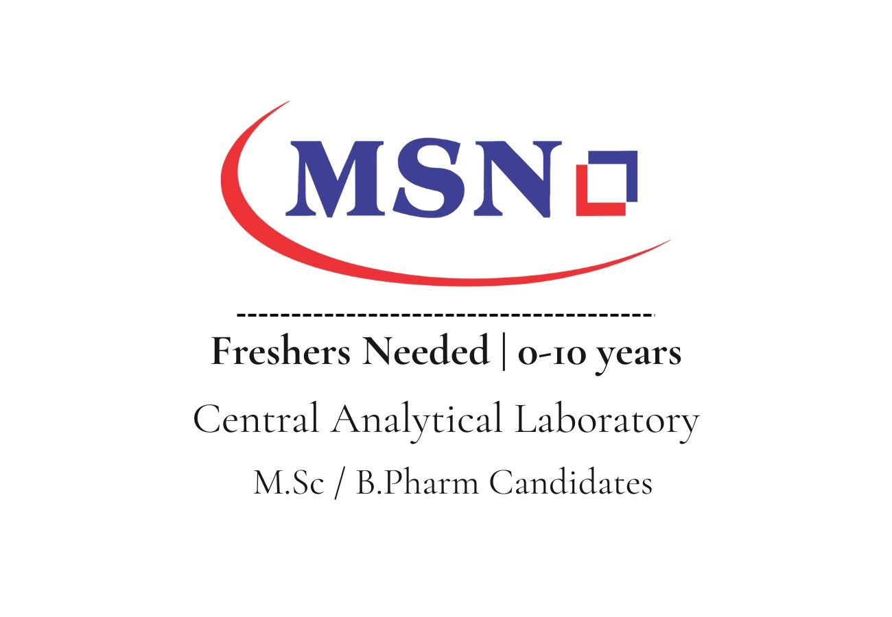 Freshers Needed In Central Analytical Laboratory At MSN Laboratories