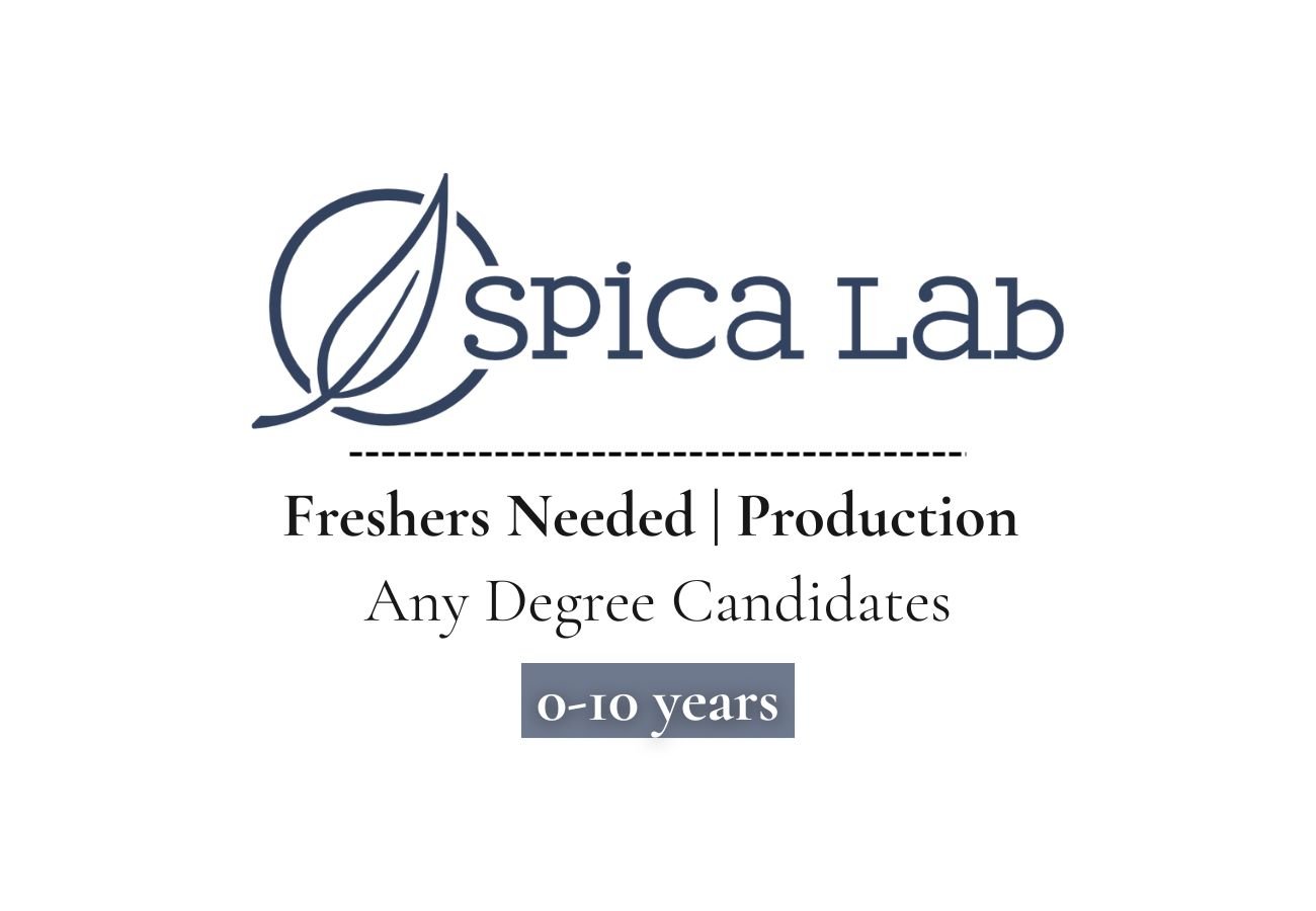 Freshers Needed In Production At Spica Laboratories Pvt Ltd