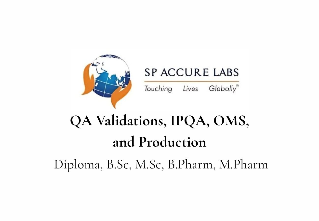 SP Accure Labs Hiring For QA Validations, IPQA, OMS, and Production