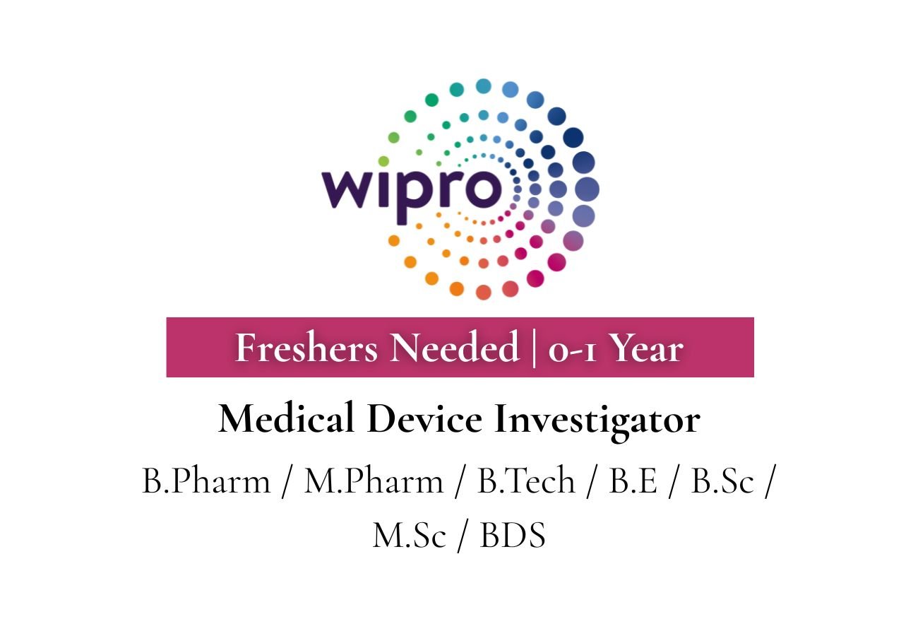 Freshers Needed In Medical Device Investigator At Wipro Limited