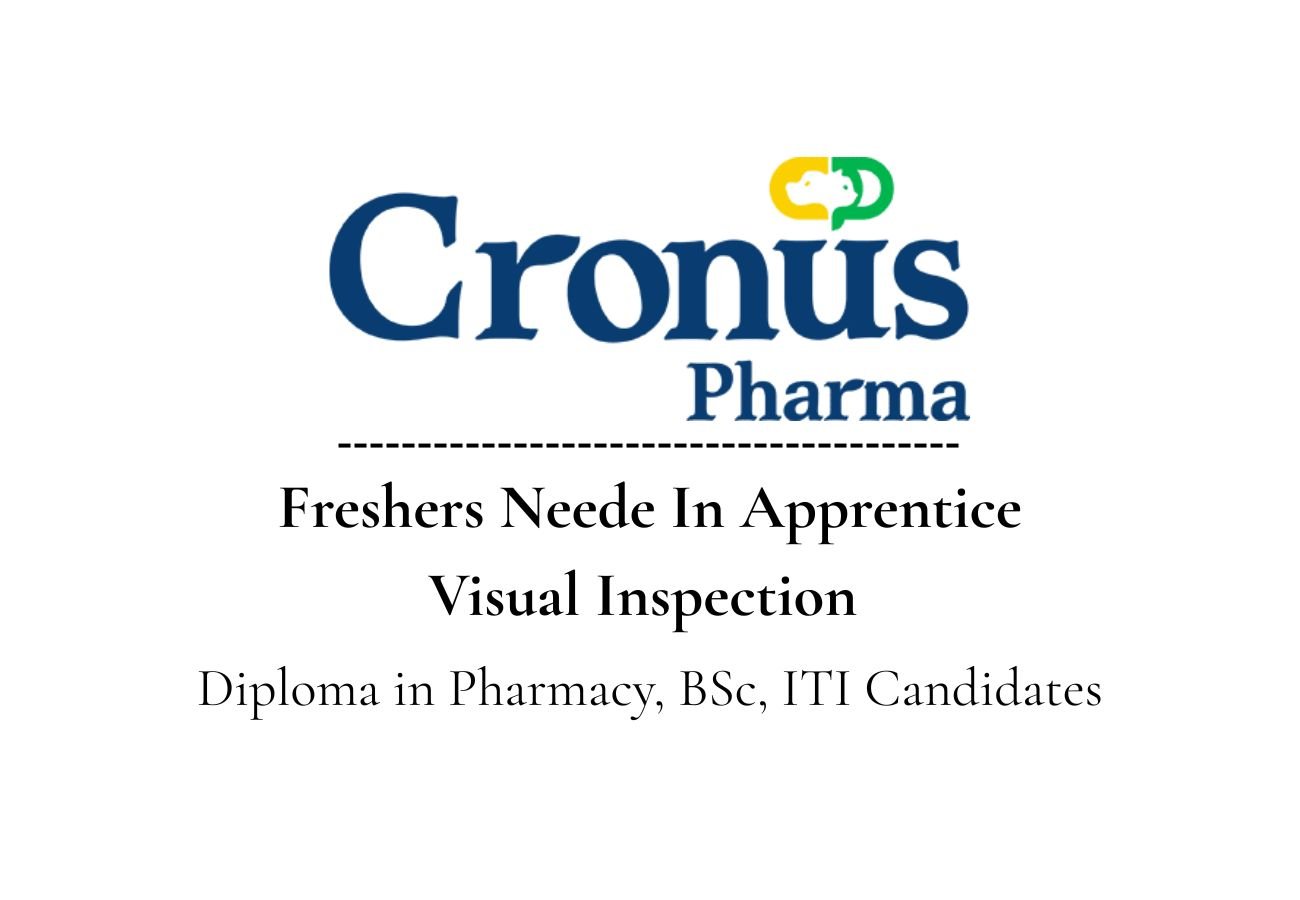 Freshers Neede In Apprentice Visual Inspection At Cronus Pharma