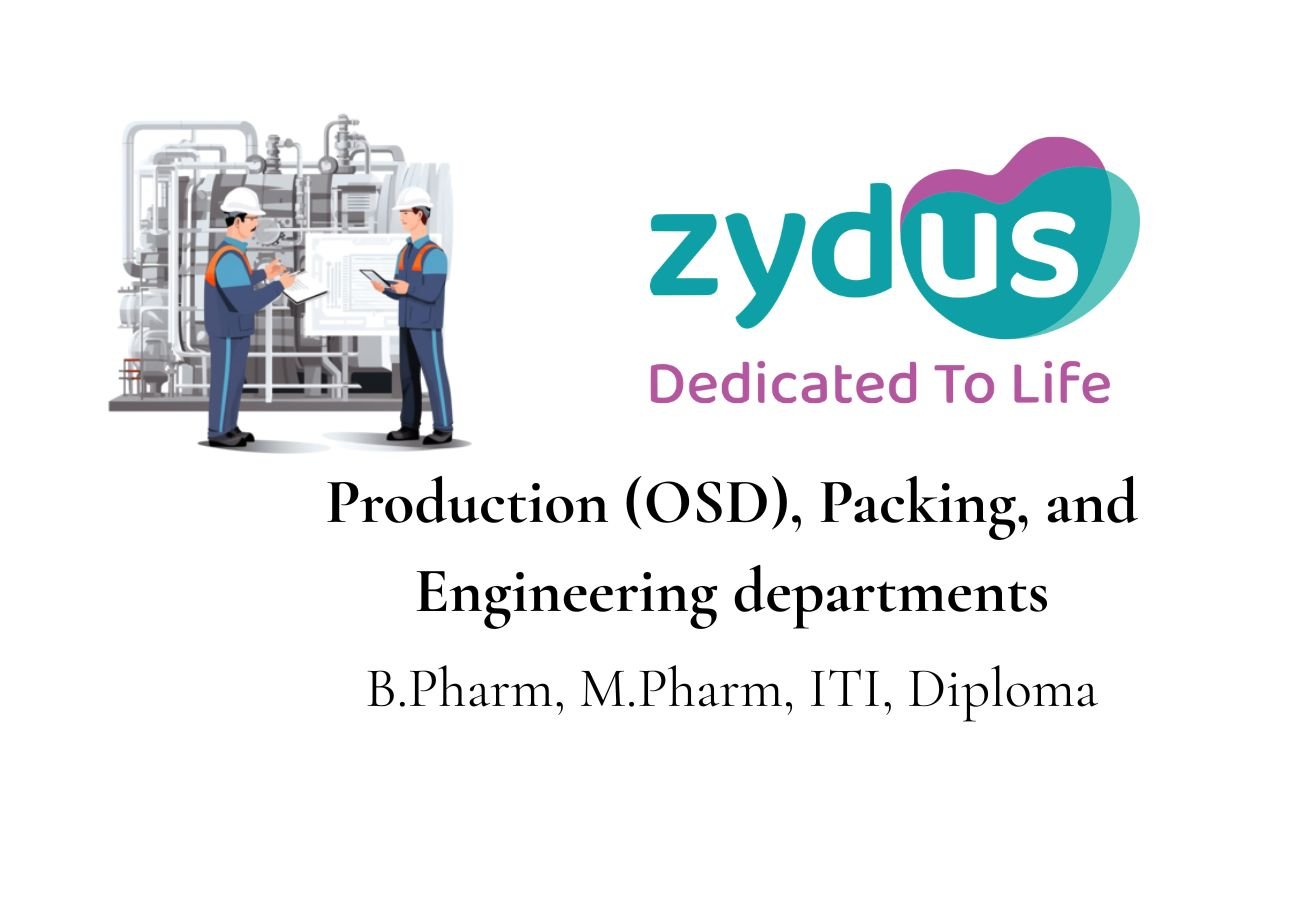 Zydus Lifesciences Hiring For Production (OSD), Packing, and Engineering departments