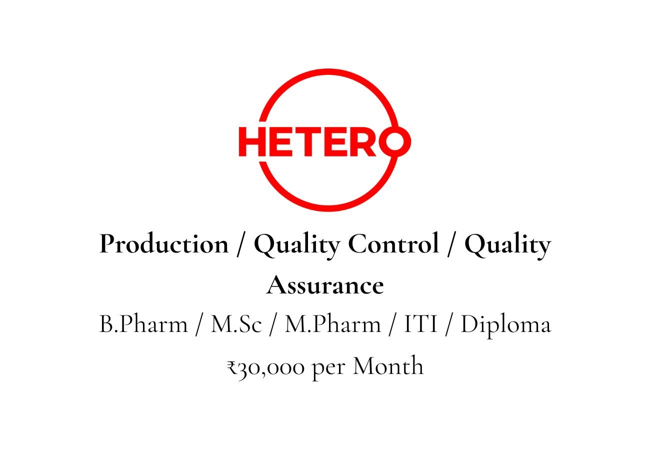 HETERO Hiring For Production / Quality Control / Quality Assurance