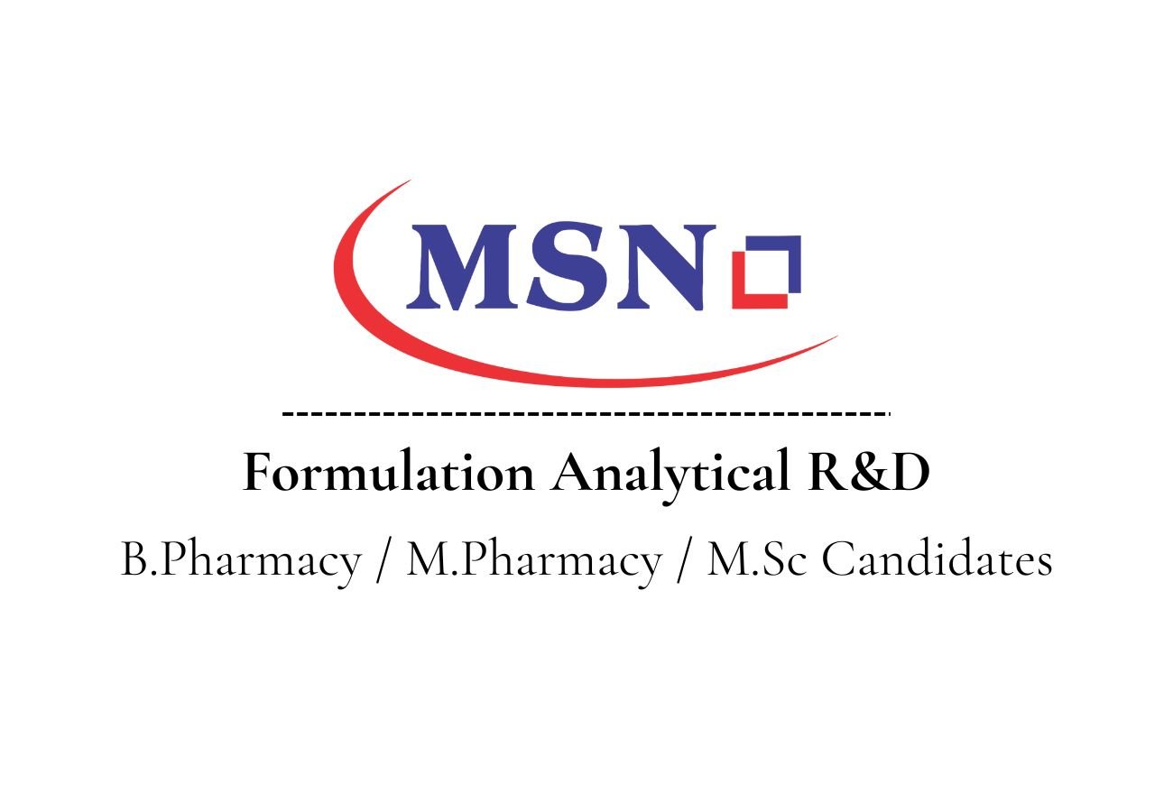 MSN Laboratories Hiring For Formulation Analytical R&D