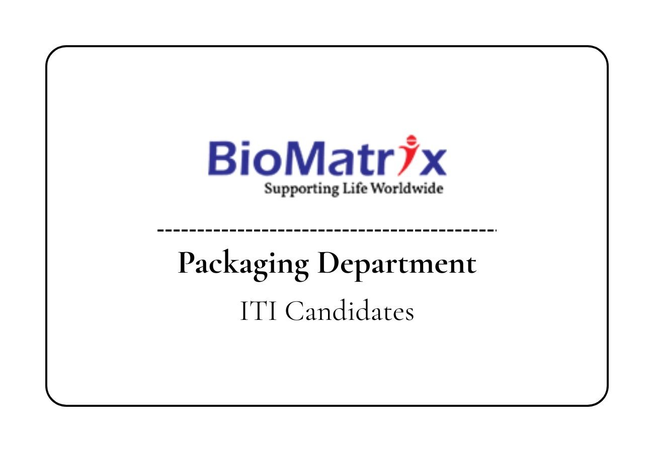 BioMatrix Healthcare Hiring For Packaging