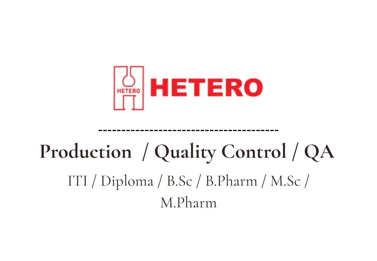 HETERO Hiring For Production / Quality Control / QA Openings