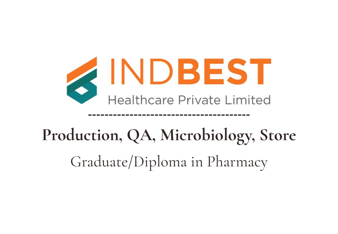 INDBEST Healthcare Hiring For Production, QA, Microbiology, Store