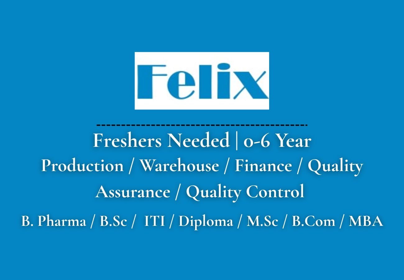 Freshers Needed In multiple positions At Felix Generics