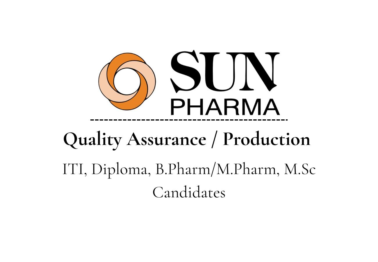 Sun Pharma Hiring For Production / Quality Assurance