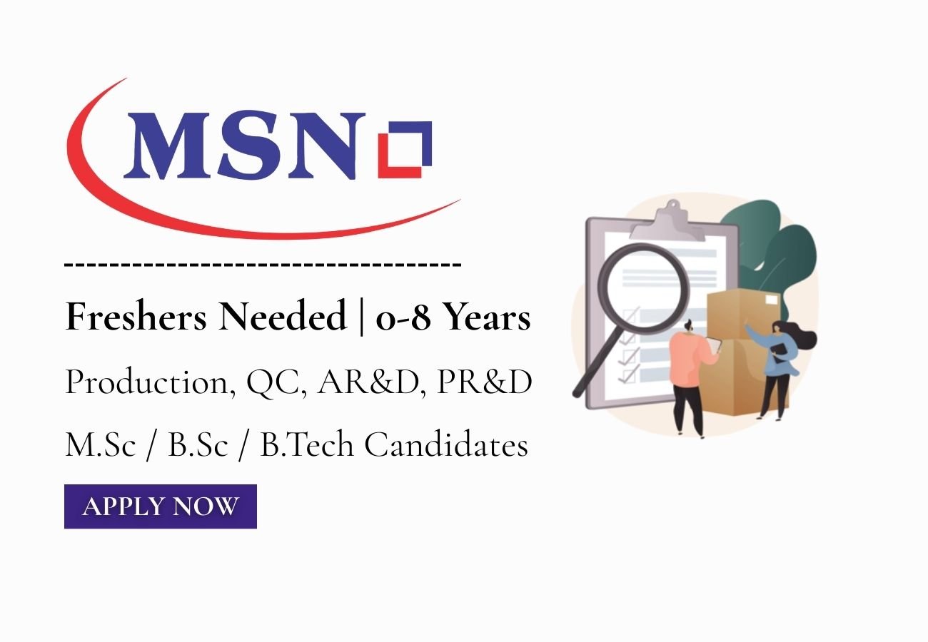 Freshers Needed In Production, QC, AR&D, PR&D At MSN Laboratories