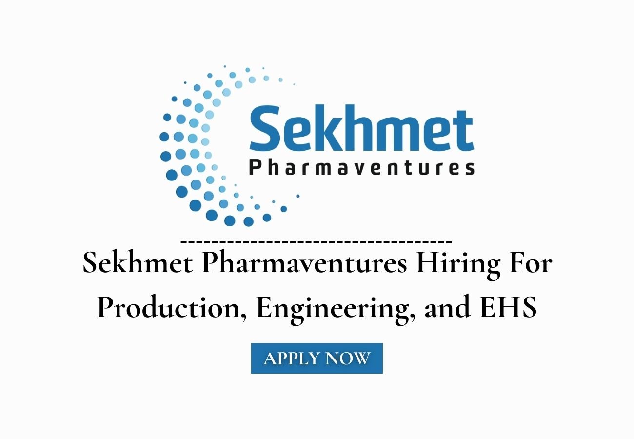 Sekhmet Pharmaventures Hiring For Production, Engineering, and EHS