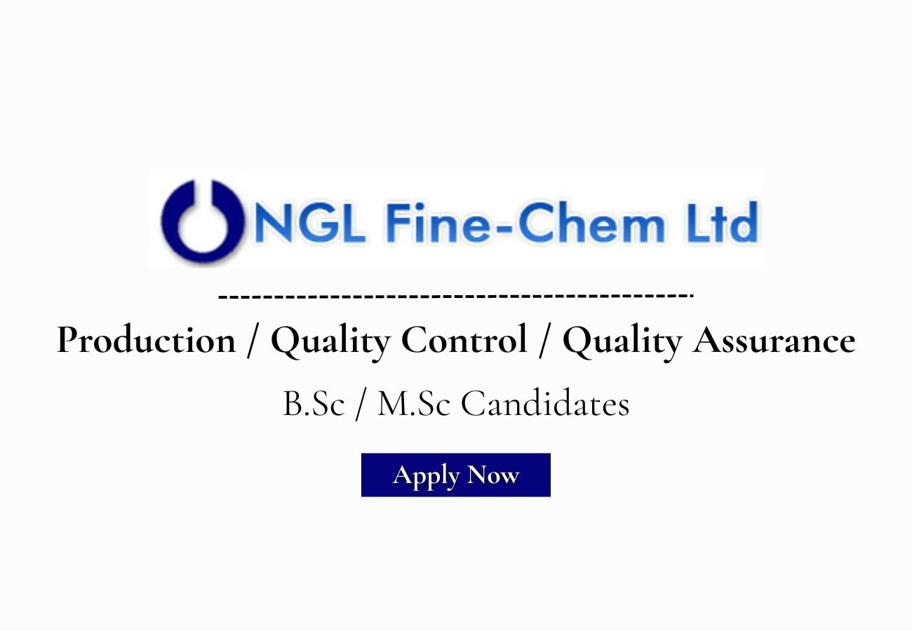 NGL Fine Chem Limited Hiring Production, QC, QA Openings