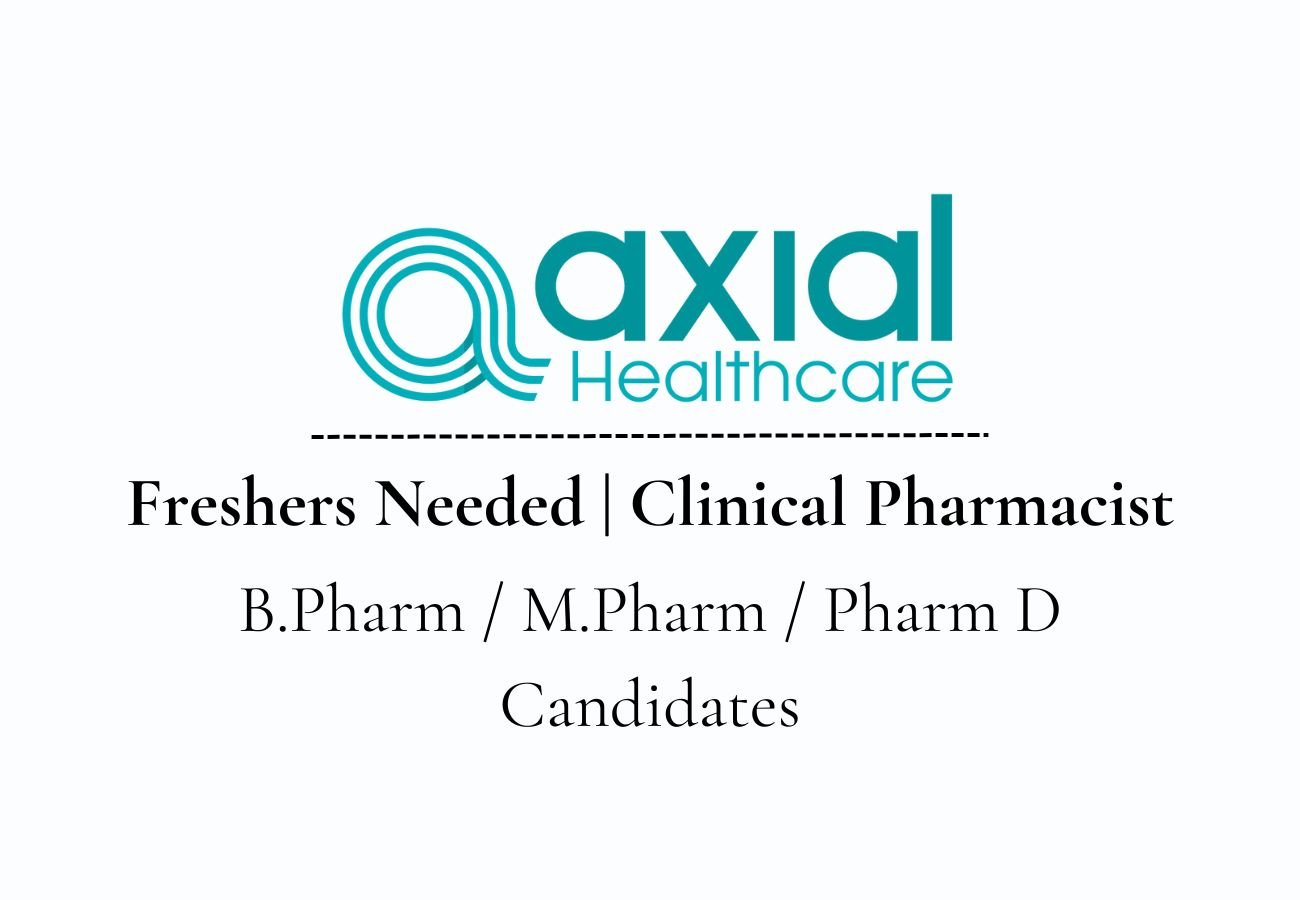 Freshers Needed In Clinical Pharmacist At Axial Healthcare