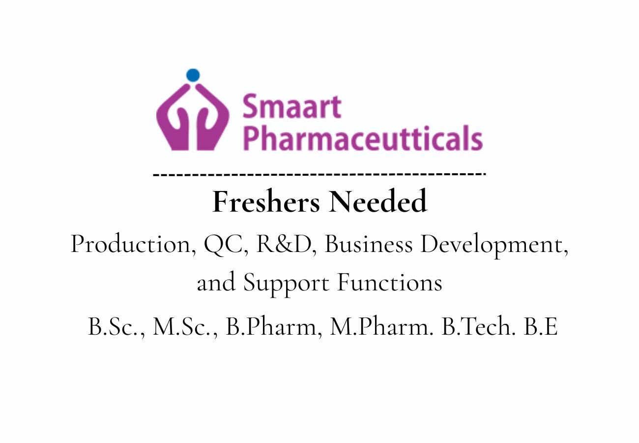 Freshers Needed multiple positions At SMAART Pharmaceuticals