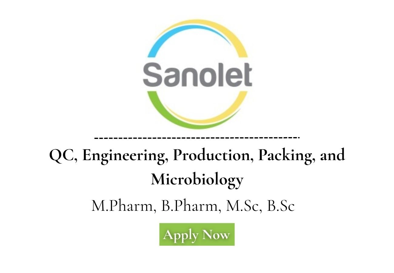 Sanolet Lifecare Hiring For QC, Engineering, Production, Packing, and Microbiology