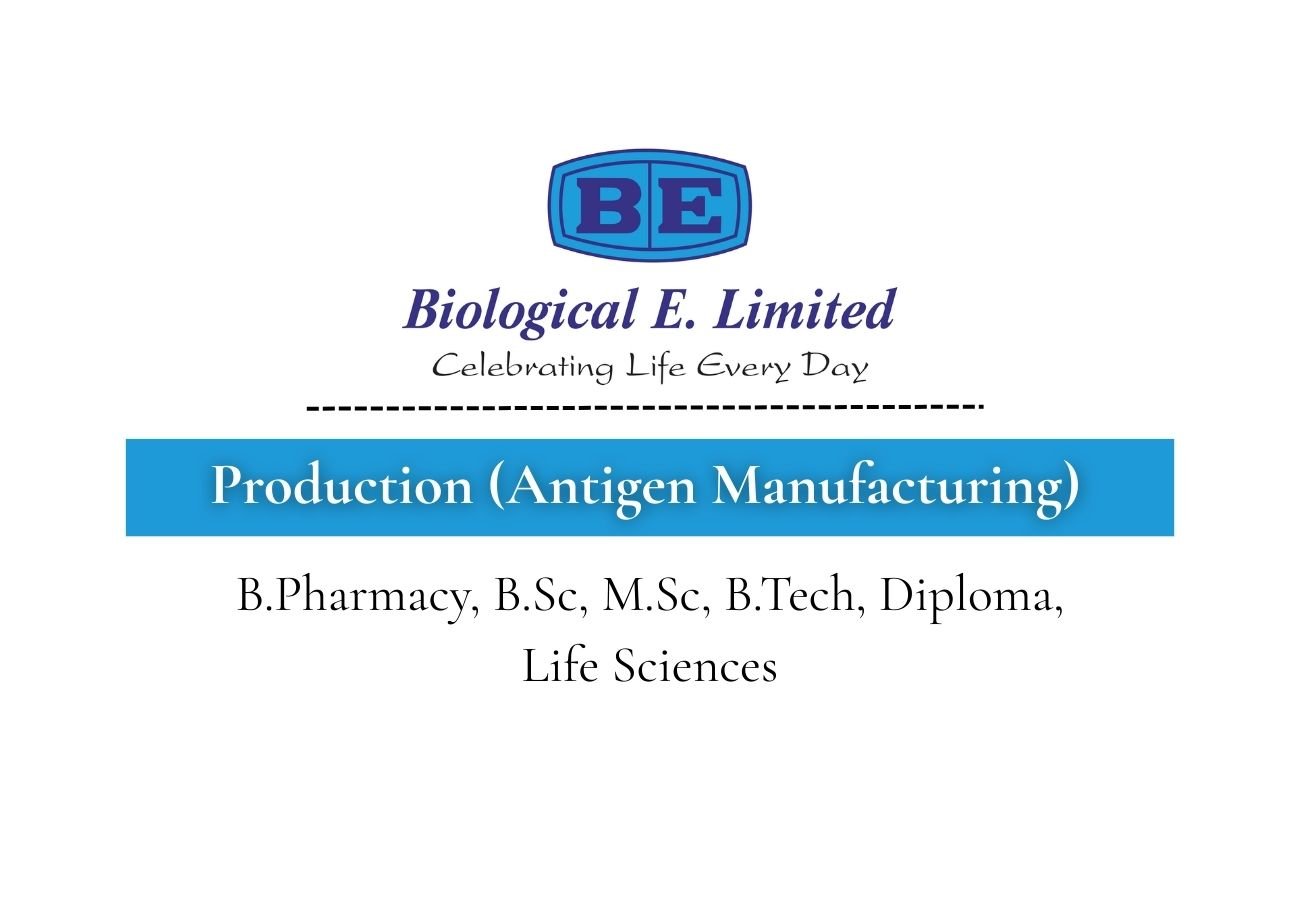 Biological E. Limited Hiring For Production