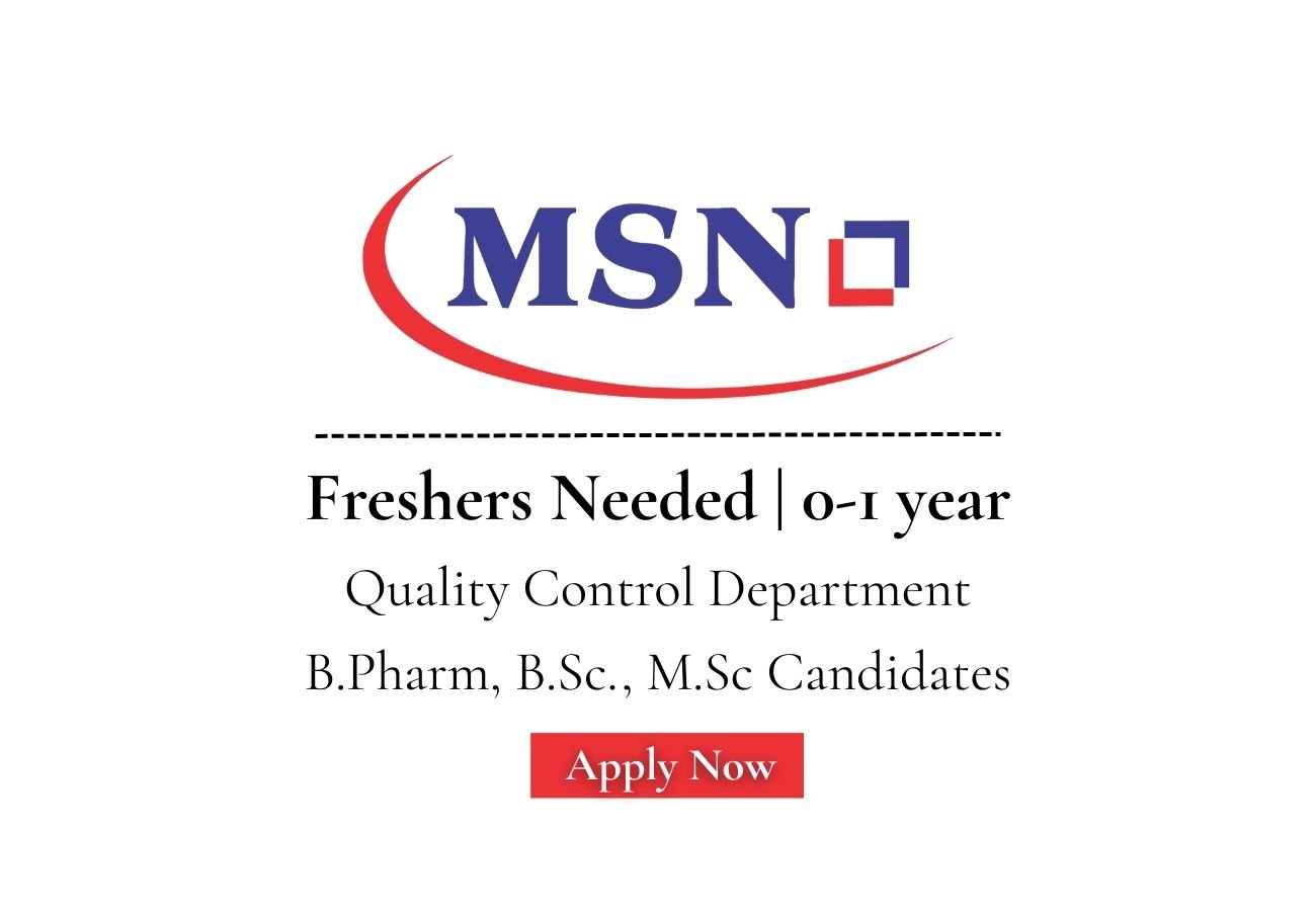 Freshers Needed In Quality Control At MSN Laboratories
