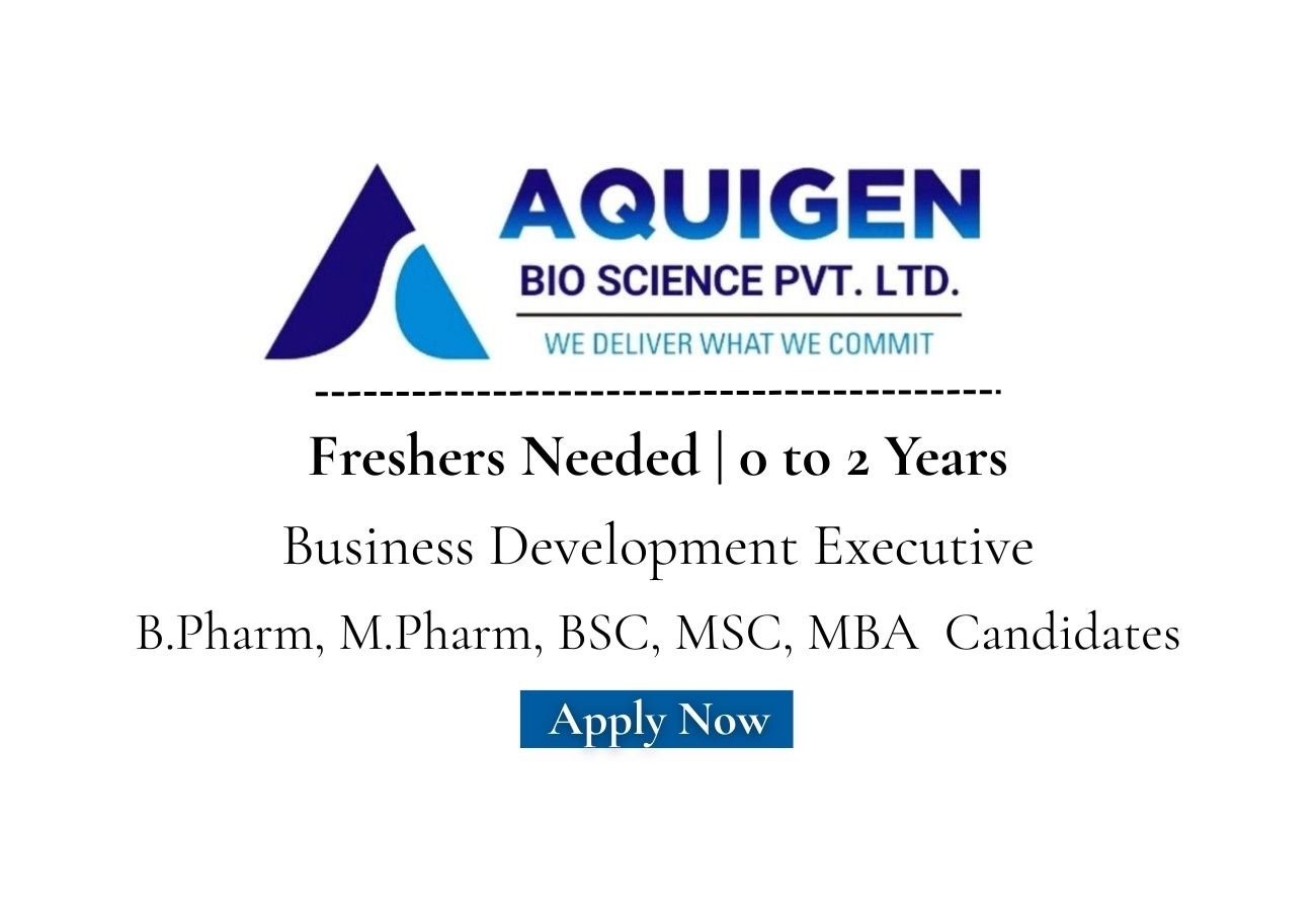 Freshers Needed In Business Development Executive At Aquigen Bio Sciences