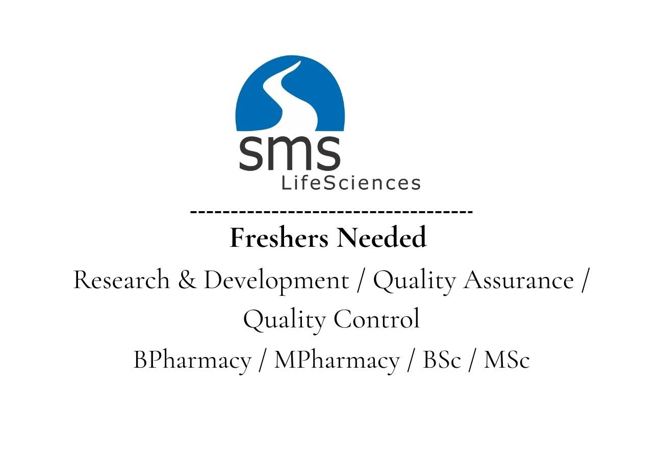 Freshers Needed In various roles At SMS Pharma