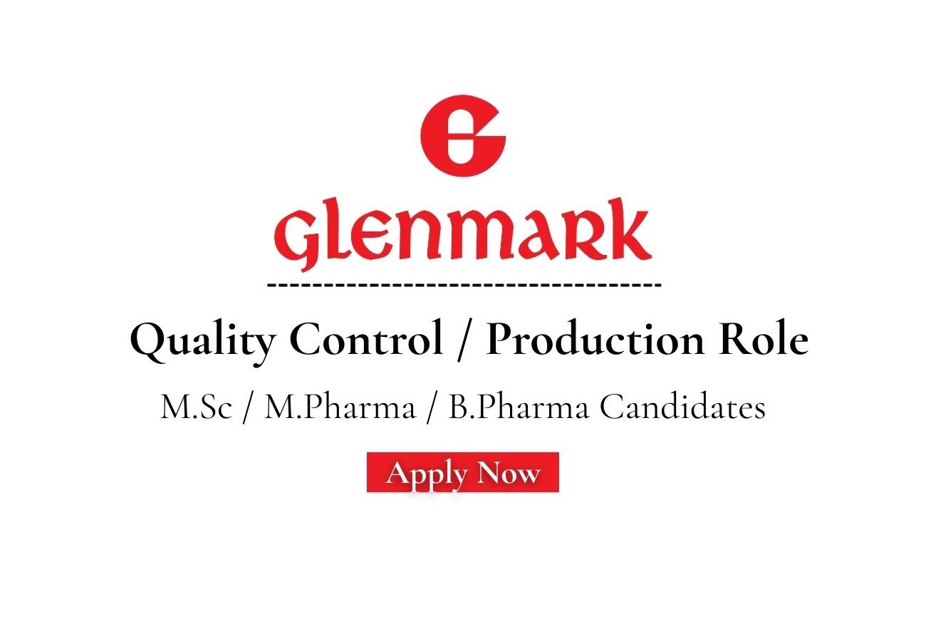 Glenmark Pharmaceuticals Hiring Quality Control / Production