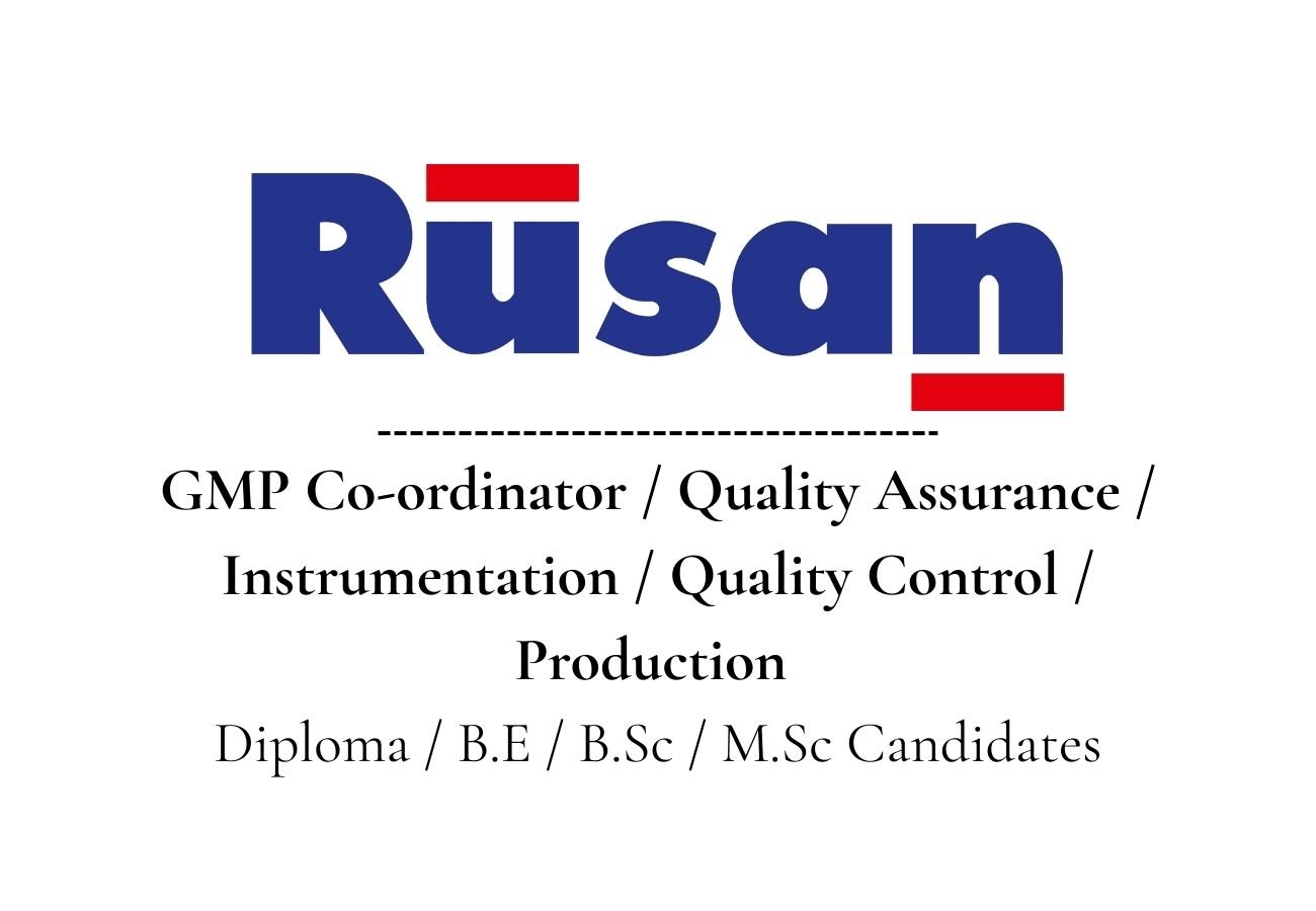 Rusan Pharma Hiring For GMP Co-ordinator / Quality Assurance / Instrumentation / Quality Control / Production