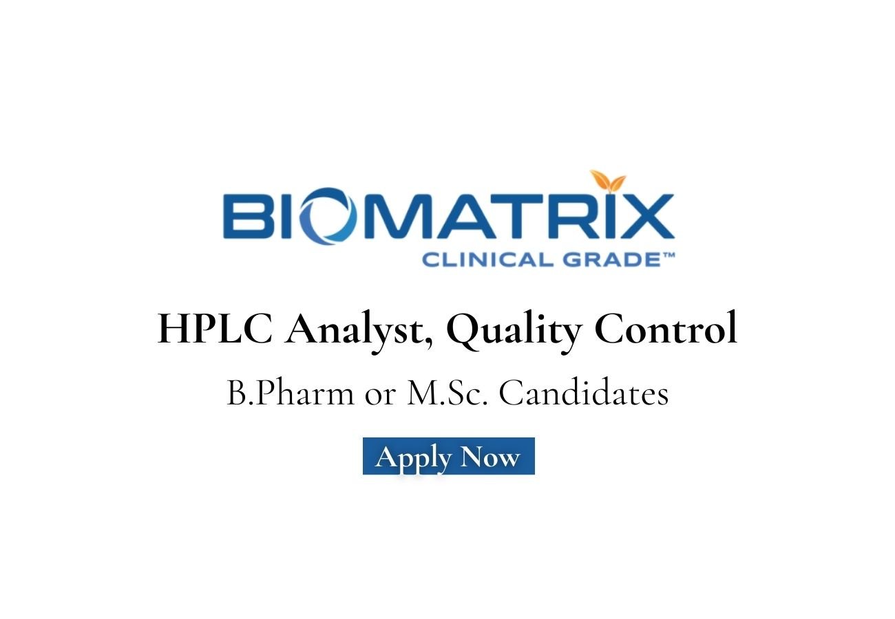 BioMatrix Hiring For HPLC Analyst, Quality Control