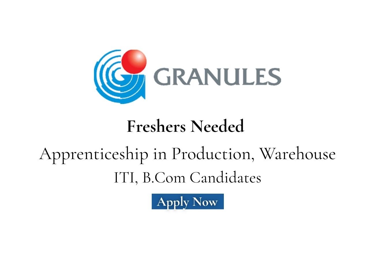 Freshers Needed In Apprenticeship in Production, Warehouse At Granules India Limited