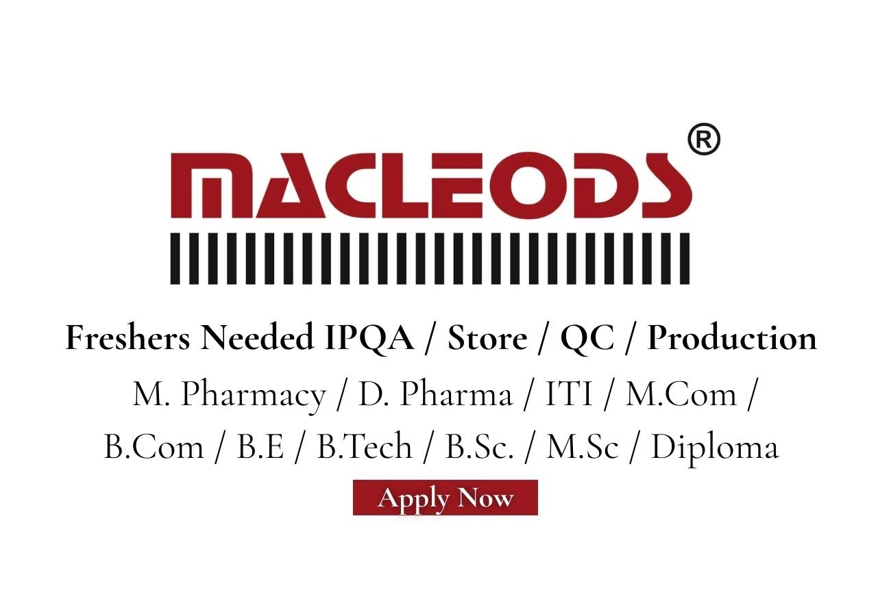 Freshers Needed In various Role At Macleods Pharmaceuticals