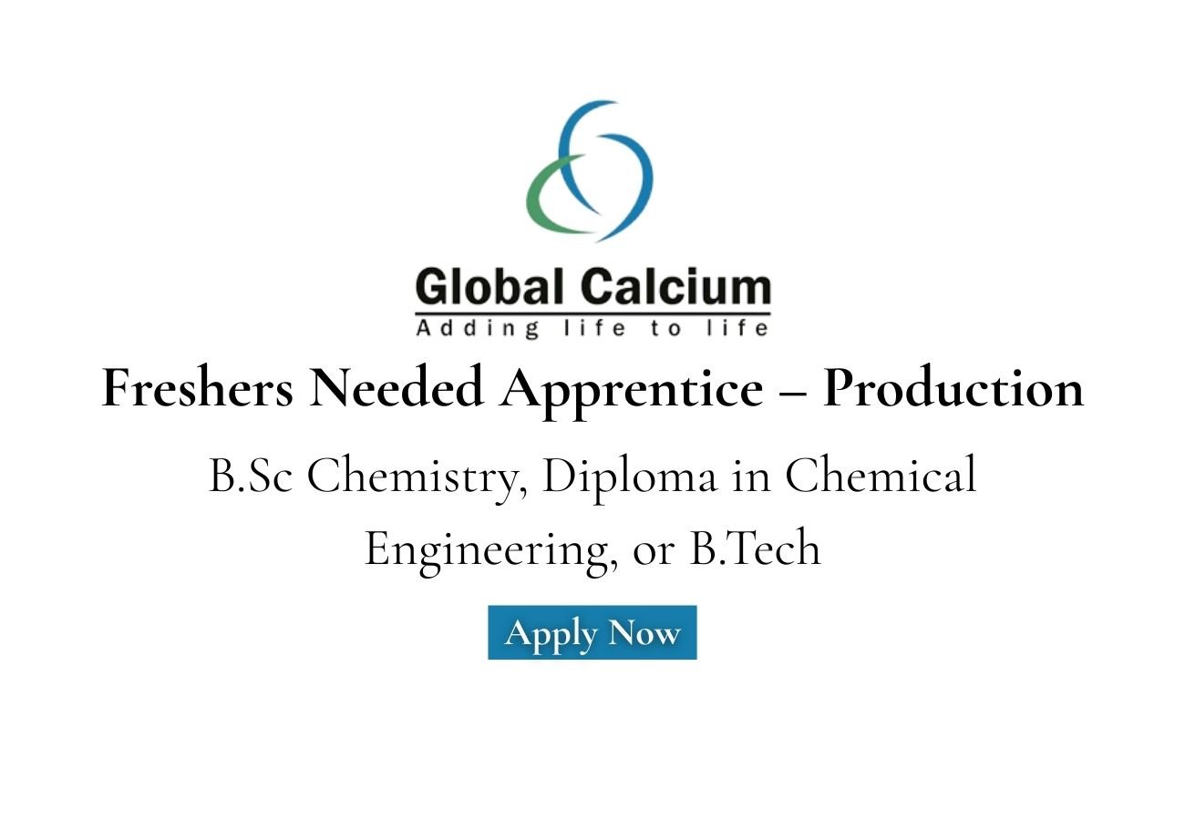 Freshers Needed In Apprentice – Production At Global Calcium