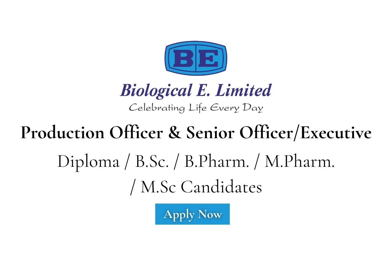 Biological E Limited Hiring For Production