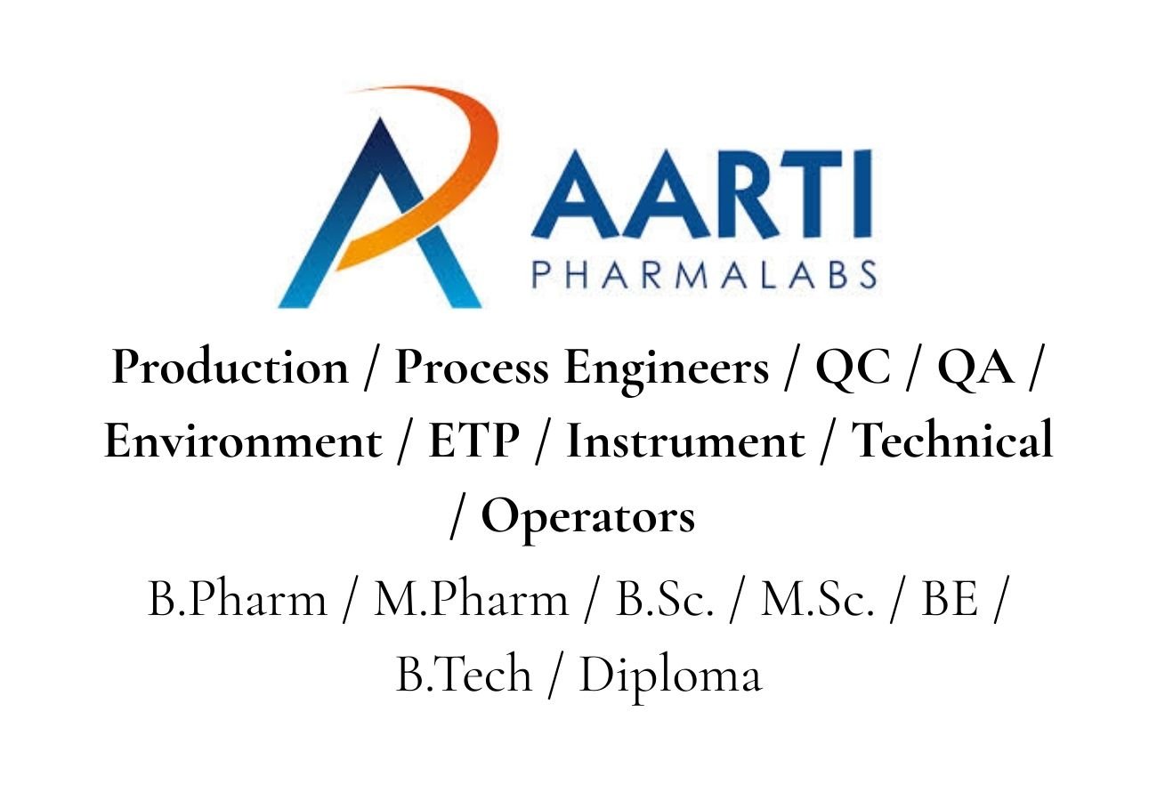 Aarti Pharmalabs Hiring For multi- Position