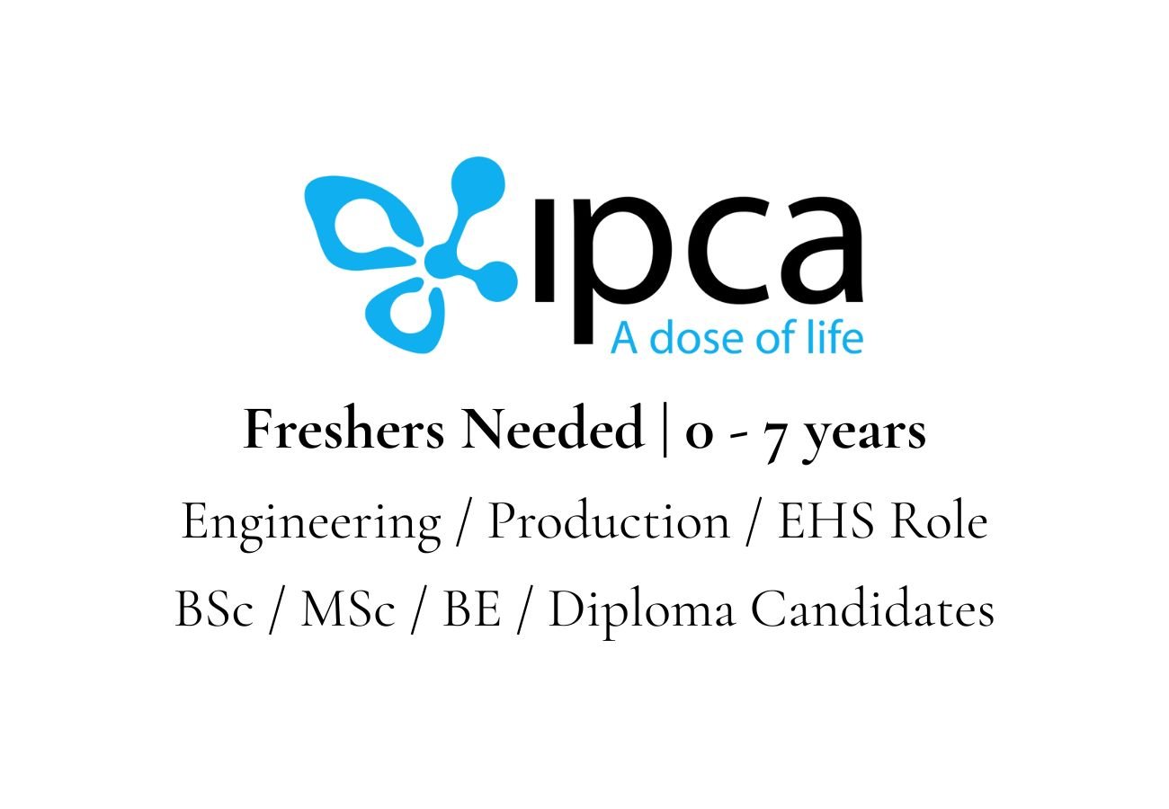 Freshers Needed In Engineering / Production / EHS At Ipca Laboratories