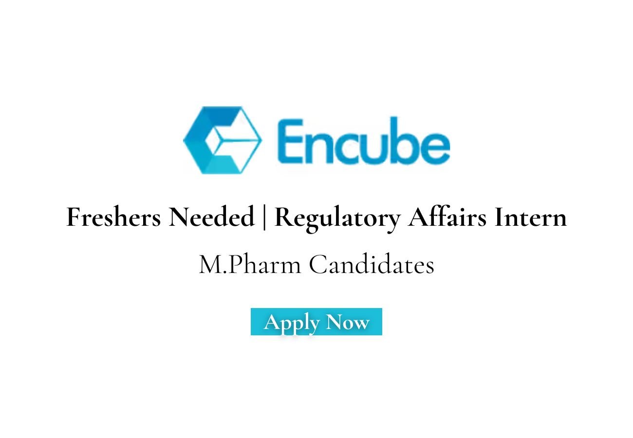 Freshers Needed In Regulatory Affairs Intern At Encube Ethicals