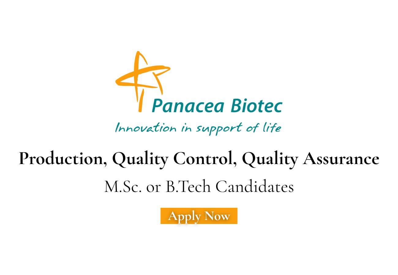 Panacea Biotec Hiring For Production, Quality Control, Quality Assurance