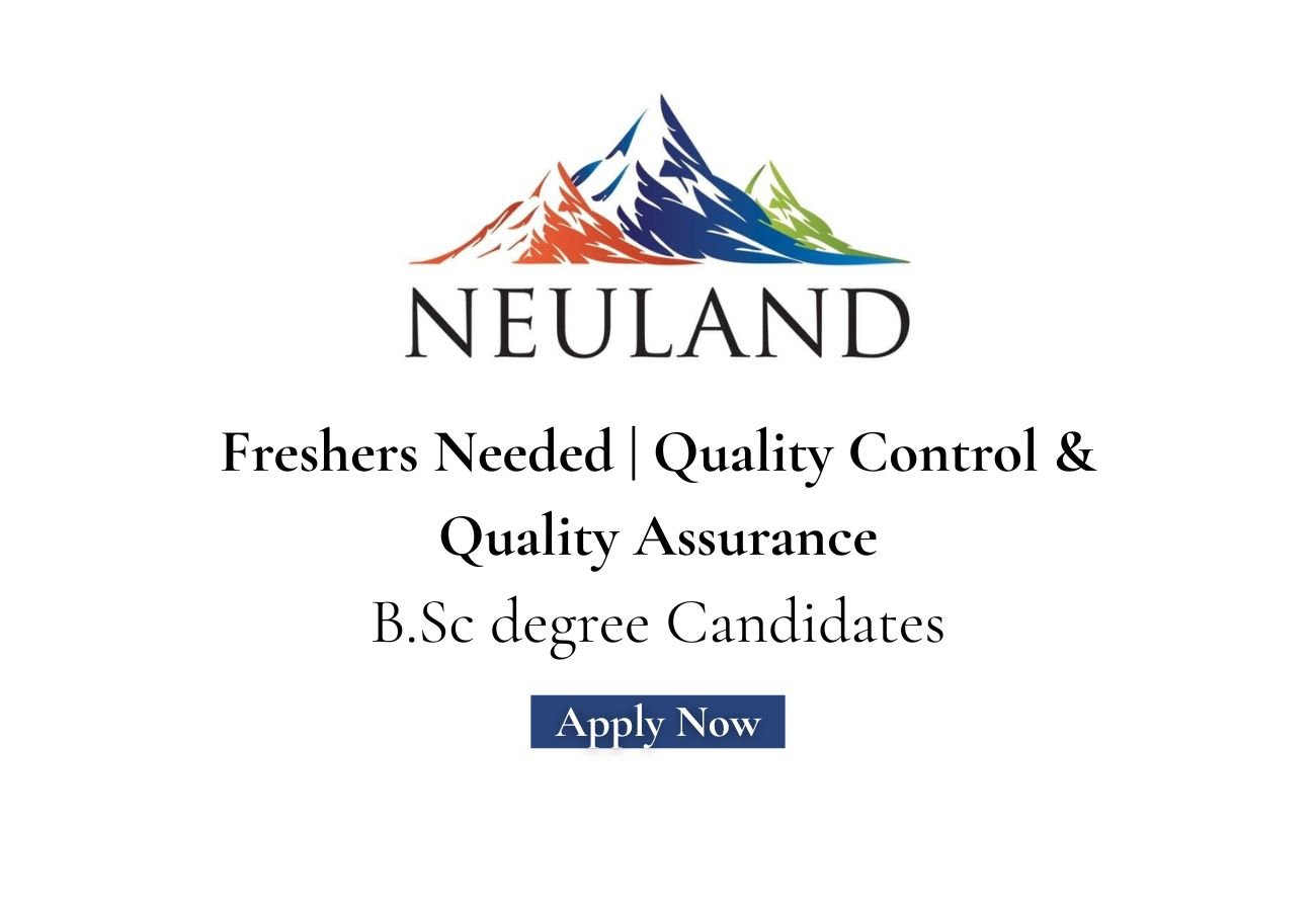 Freshers Needed In Quality Control & Quality Assurance At Neuland Laboratories Limited