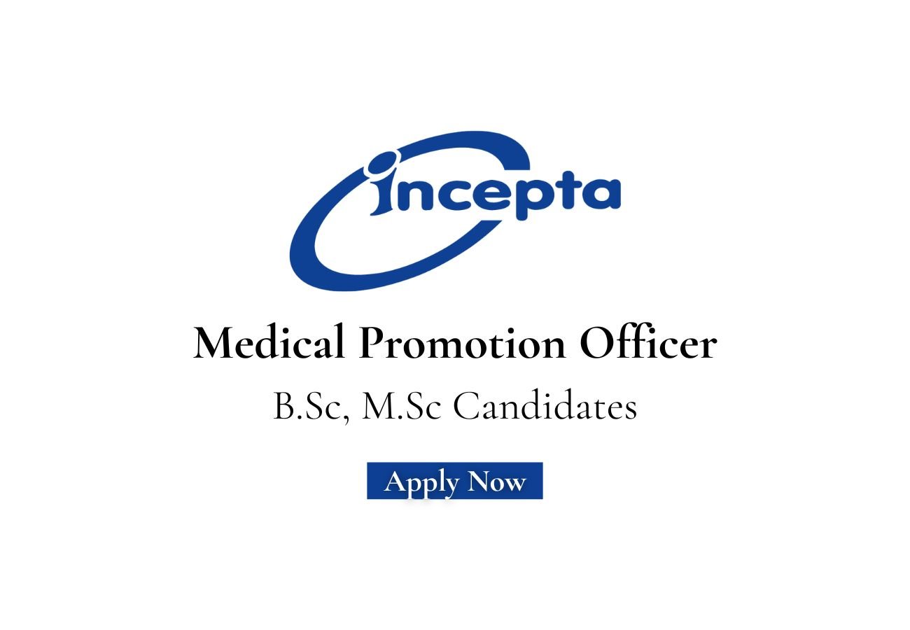 Incepta Pharmaceuticals Hiring For Medical Promotion Officer
