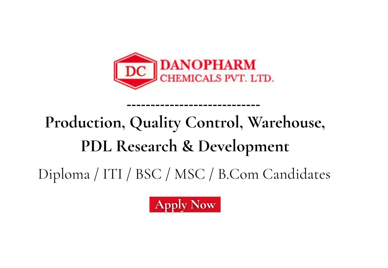 Danopharm Chemicals Hiring For Production, Quality Control, Warehouse, PDL Research & Development