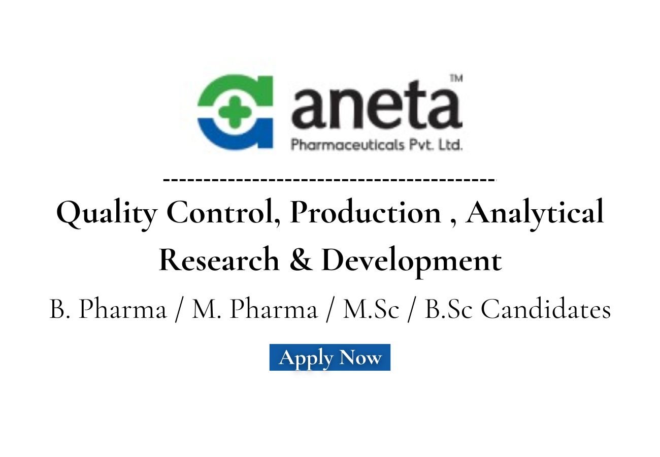 Aneta Pharmaceuticals Hiring For QC, ADL, Production