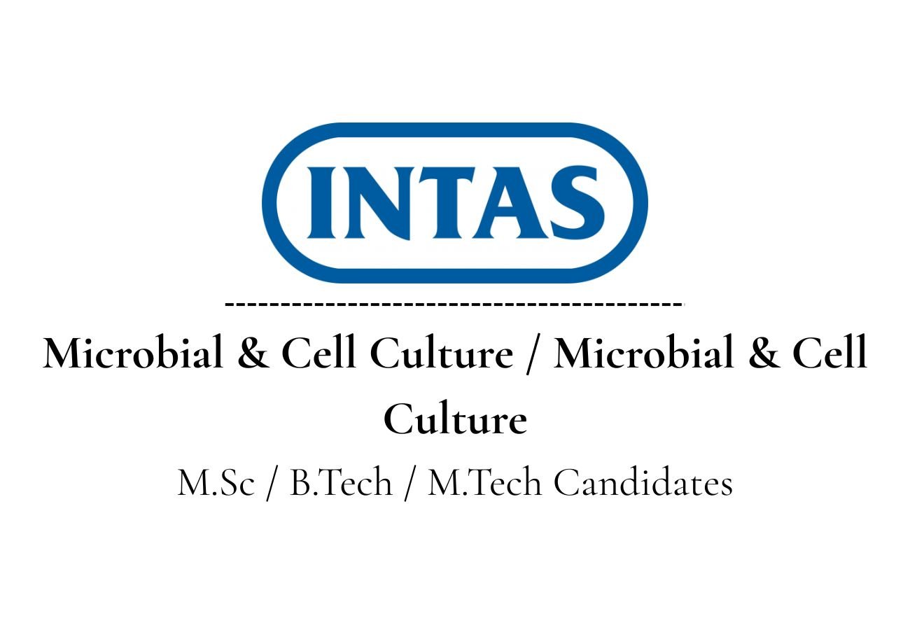 Intas Pharmaceuticals Hiring For Microbial & Cell Culture / Microbial & Cell Culture