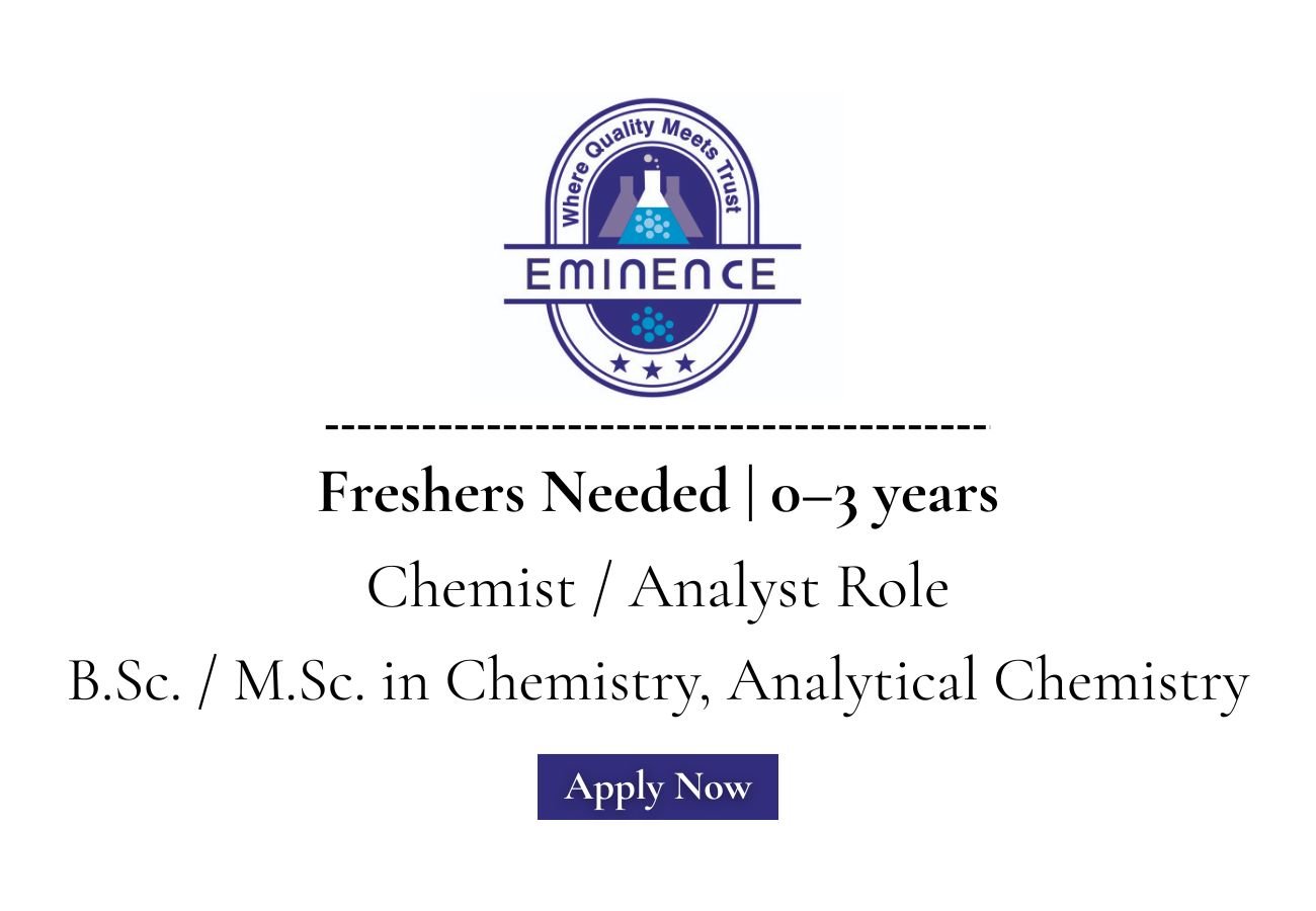Freshers Needed In Chemist / Analyst At Eminence Analytical