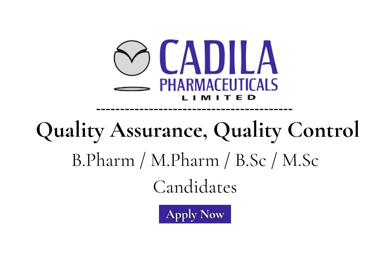 Cadila Pharmaceuticals Hiring For Quality Assurance, Quality Control