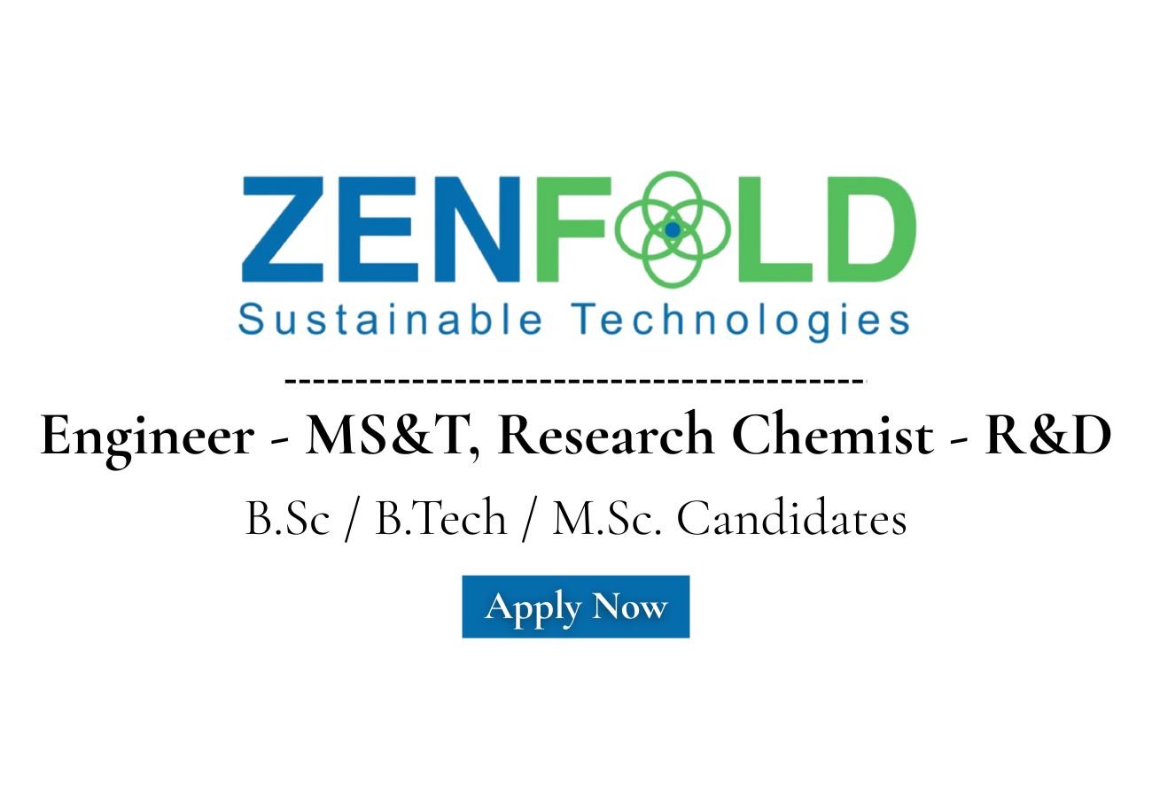 Zenfold Hiring For Engineer - MS&T, Research Chemist - R&D