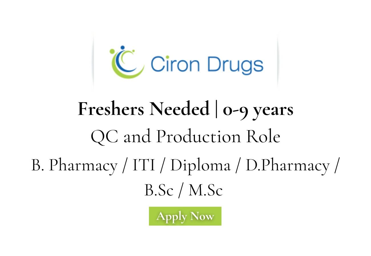 Freshers Needed In QC and Production At Ciron Drugs