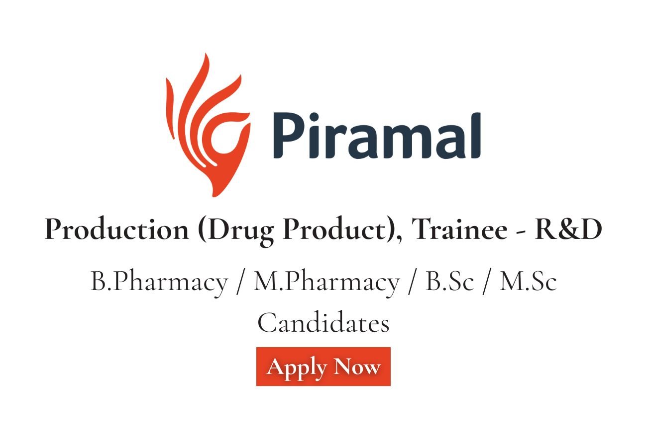 Piramal Group Hiring For Production (Drug Product), Trainee - R&D