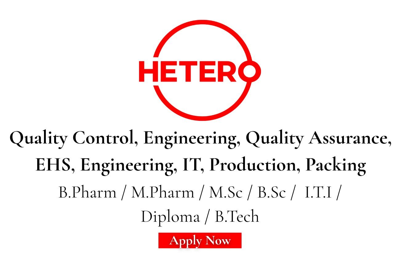 Hetero Labs Hiring For Production, Packing, QC, EHS, IT, QA, Engineering
