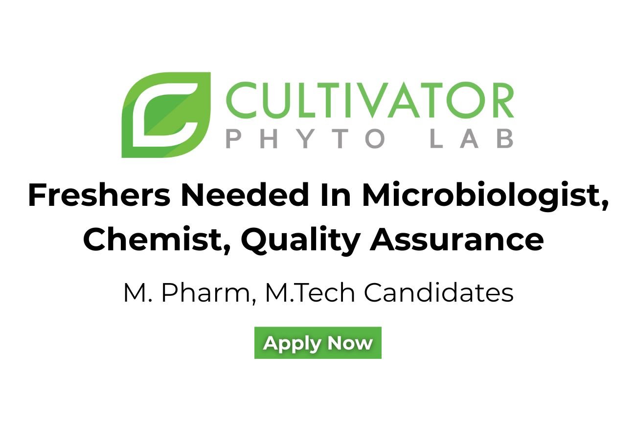 Freshers Needed In Microbiologist, Chemist, Quality Assurance At Ccultivator Phytolab
