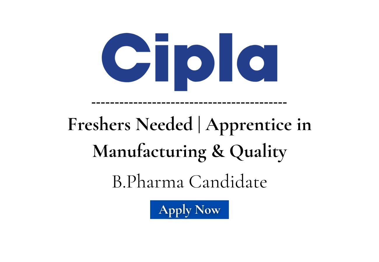 Cipla Hiring freshers For Apprentice in Manufacturing & Quality