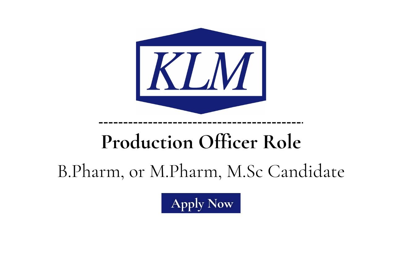 KLM Laboratories Hiring For Production Officer