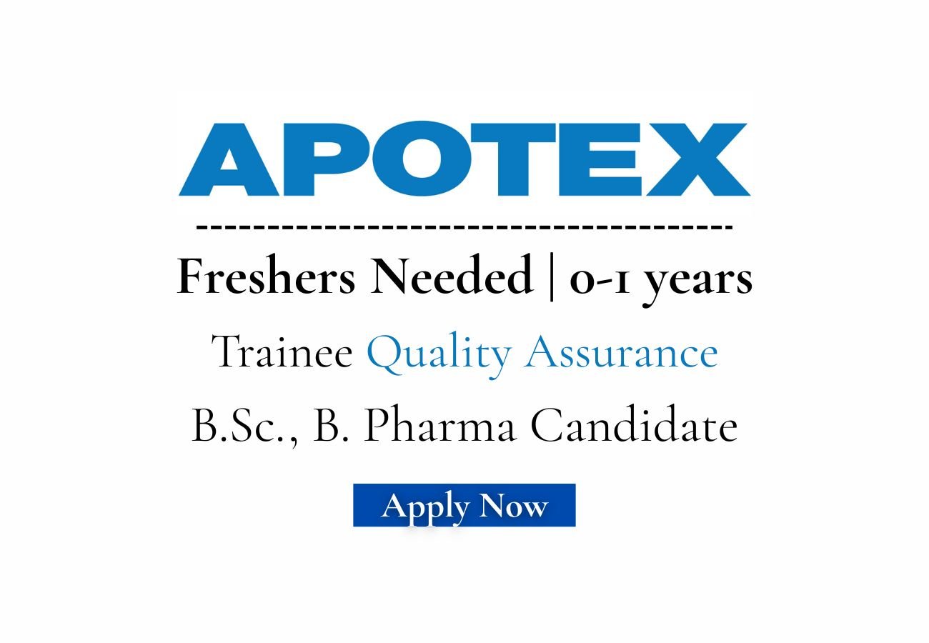 Freshers Needed Hiring For Trainee Quality Assurance At Apotex