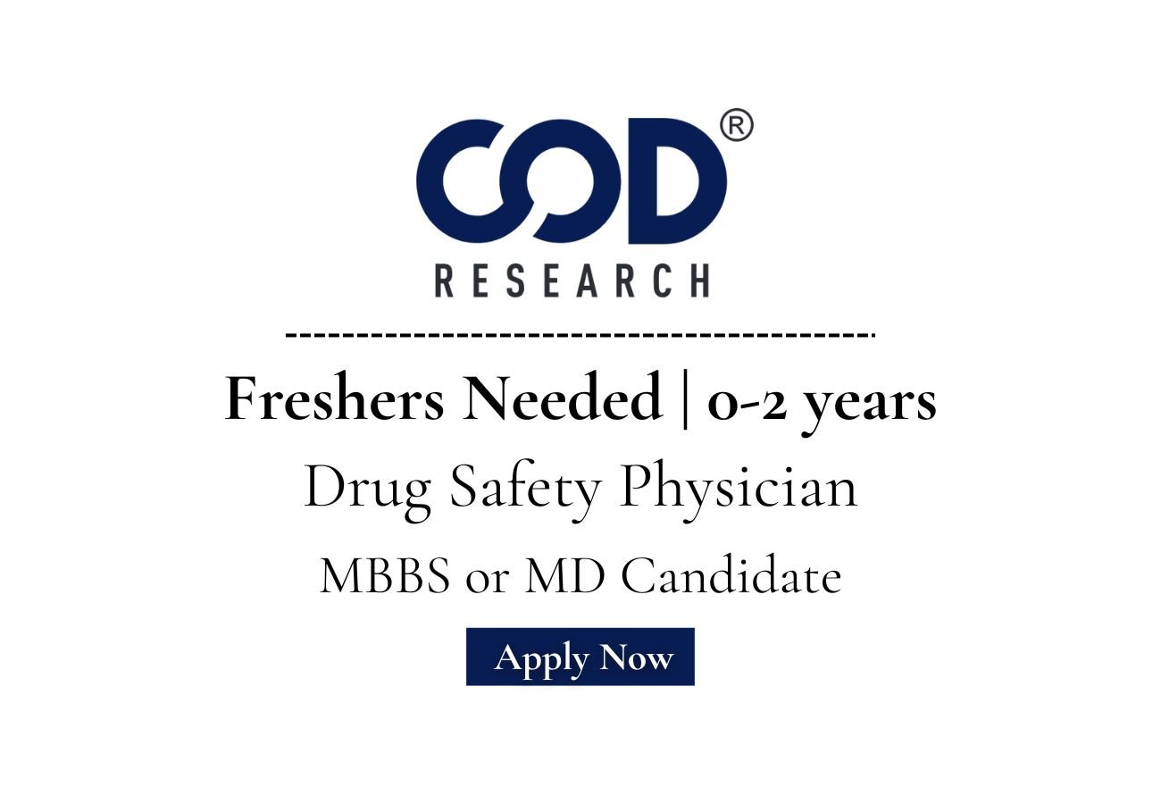 Freshers Needed In Drug Safety Physician At COD Research